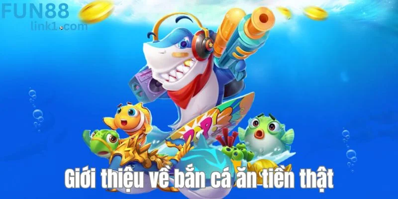 Bắn Cá Ăn Tiền Thật - Trò Chơi Đổi Thưởng Hấp Dẫn Nhất Năm 2 Đôi nét về trò chơi đổi thưởng được ưa chuộng - bắn cá ăn tiền thật.